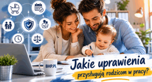 Jakie uprawnienia przysługują rodzicom w pracy?