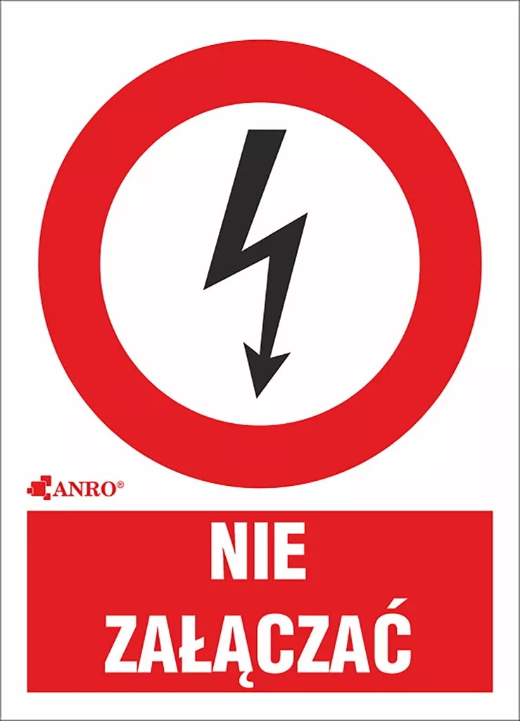 Znak elektryczny „Nie załączać!” z czerwoną obwódką i symbolem pioruna w kole. Pod symbolem napis „NIE ZAŁĄCZAĆ” na czerwonym tle.
