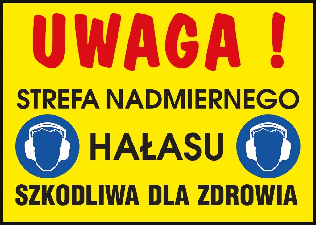Znak ostrzegawczy żółto-czerwony z napisem „UWAGA! STREFA NADMIERNEGO HAŁASU SZKODLIWA DLA ZDROWIA” oraz grafiką niebieskich słuchawek ochronnych po obu stronach tekstu.