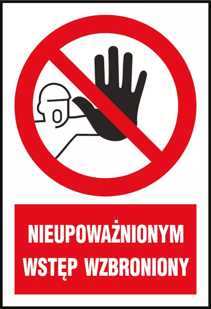 Znak BHP z czerwonym paskiem przekreślającym białą dłoń i ikoną twarzy w masce, oraz napis „NIEUPOWAŻNIONYM WSTĘP WZBRONIONY” na czerwonym tle.