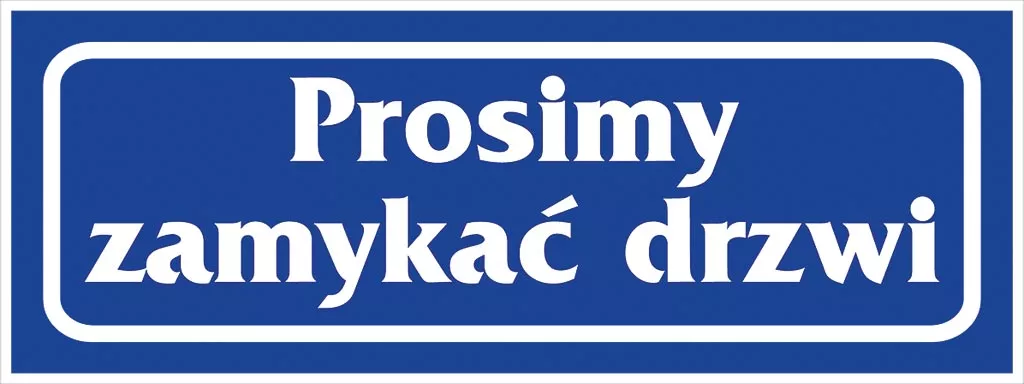 Niebieski znak z białą ramką i napisem „Prosimy zamykać drzwi” w białej czcionce.