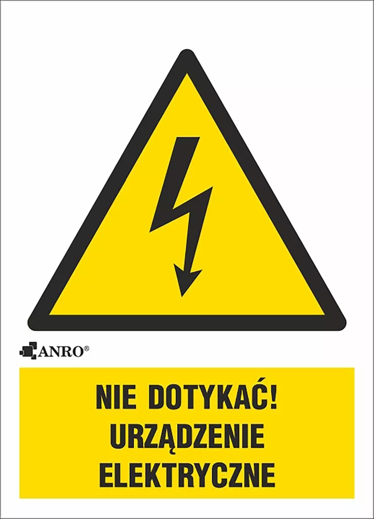 Znak elektryczny ostrzegający przed dotykaniem urządzenia elektrycznego, przedstawiający czarny symbol pioruna na żółtym tle i napis „NIE DOTYKAĆ! URZĄDZENIE ELEKTRYCZNE”.