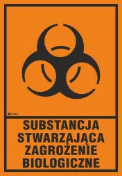 Pomarańczowy znak ostrzegawczy z symbolem biohazardu i napisem „SUBSTANCJA STWARZAJĄCA ZAGROŻENIE BIOLOGICZNE”. Oznacza substancje chemiczne z kategorii niebezpieczne.