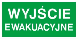 Zielony prostokątny znak bezpieczeństwa z białymi napisami „WYJŚCIE EWAKUACYJNE”.