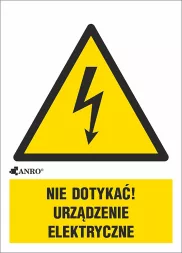 Znak elektryczny ostrzegający przed dotykaniem urządzenia elektrycznego, przedstawiający czarny symbol pioruna na żółtym tle i napis „NIE DOTYKAĆ! URZĄDZENIE ELEKTRYCZNE”.