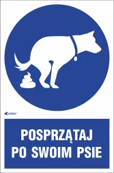 Znak z niebieskim tłem przedstawiający psa załatwiającego się oraz napis „Posprzątaj po swoim psie”. Służy do przypomnienia obowiązku sprzątania po swoim psie.